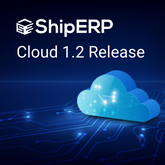 ShipERP announces the release of Cloud 1.2